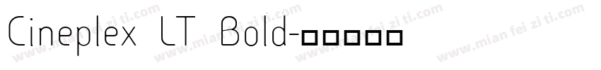 Cineplex LT Bold字体转换